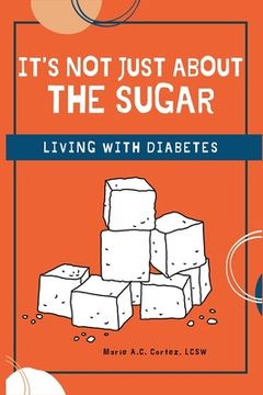 portada It's Not Just about the Sugar: Living with Diabetes (en Inglés)