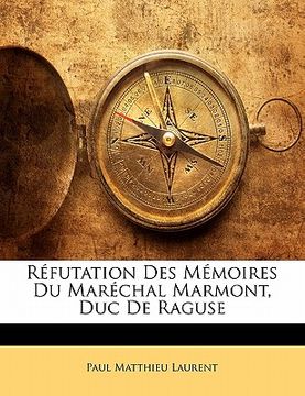 portada Réfutation Des Mémoires Du Maréchal Marmont, Duc de Raguse (en Francés)