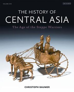 portada The History of Central Asia: The Age of the Steppe Warriors (Volume 1) (in English)