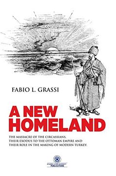 portada A new Homeland: The Massacre of the Circassians, Their Exodus to the Ottoman Empire and Their Place in Modern Turkey. 