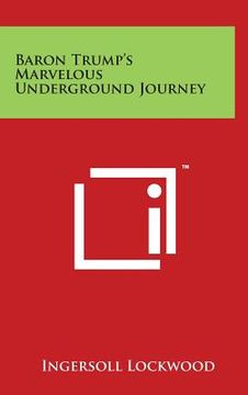 portada Baron Trump's Marvelous Underground Journey (en Inglés)