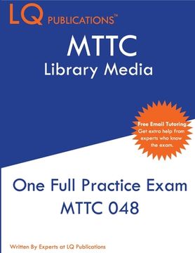 portada MTTC Library Media: MTTC 048 Exam - One Practice Exam - 2020 Exam Questions - Free Online Tutoring (en Inglés)