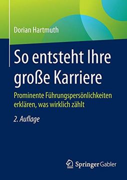 portada So Entsteht Ihre Große Karriere: Prominente Führungspersönlichkeiten Erklären, was Wirklich Zählt (in German)