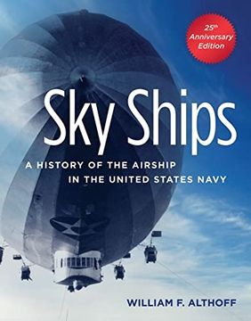 portada Sky Ships: A History of the Airship in the United States Navy, 25Th Anniversary Edition (in English)