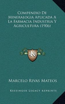 portada Compendio de Mineralogia Aplicada a la Farmacia Industria y Agricultura (1906)