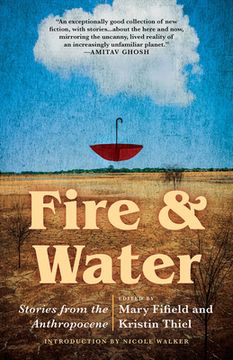 portada Fire & Water: Stories from the Anthropocene (en Inglés)
