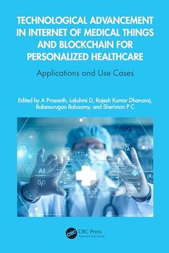 portada Technological Advancement in Internet of Medical Things and Blockchain for Personalized Healthcare: Applications and use Cases (en Inglés)