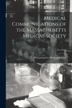 portada Medical Communications of the Massachusetts Medical Society; 24, (1913) (en Inglés)