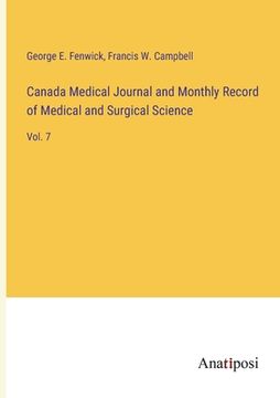 portada Canada Medical Journal and Monthly Record of Medical and Surgical Science: Vol. 7 