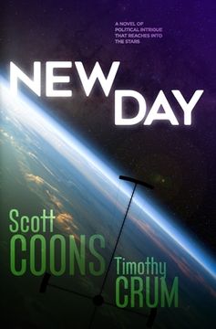portada New Day: A Novel of Political Intrigue that Reaches Into the Stars (en Inglés)