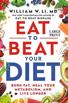 portada Eat to Beat Your Diet: Burn Fat, Heal Your Metabolism, and Live Longer (en Inglés)