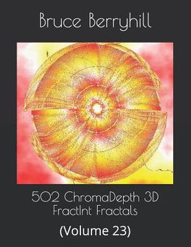 portada 502 ChromaDepth 3D FractInt Fractals: (Volume 23) (en Inglés)