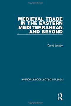 portada Medieval Trade in the Eastern Mediterranean and Beyond (in English)