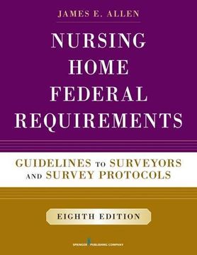 portada Nursing Home Federal Requirements: Guidelines to Surveyors and Survey Protocols (en Inglés)