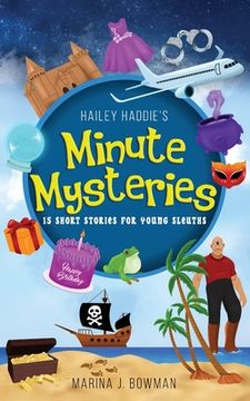 portada Hailey Haddie's Minute Mysteries: 15 Short Stories For Young Sleuths (in English)