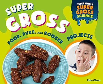 portada Super Gross Poop, Puke, and Booger Projects (Super Simple Super Gross Science) (en Inglés)
