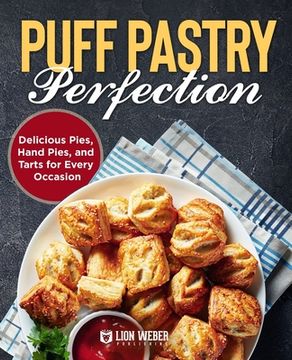 portada Puff Pastry Perfection: Delicious Pies, Hand Pies, and Tarts for Every Occasion (en Inglés)