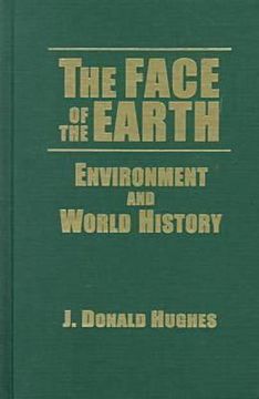 portada the face of the earth: environment and world history (en Inglés)