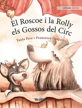 portada El Roscoe i la Rolly, els Gossos del Circ: Catalan Edition of "Circus Dogs Roscoe and Rolly" (in Catalá)