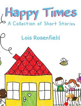 portada Happy Times: A Collection of Short Stories (in English)