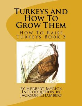 portada Turkeys and How To Grow Them: How To Raise Turkeys Book 3
