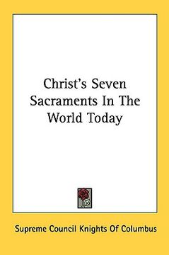 portada christ's seven sacraments in the world today (en Inglés)