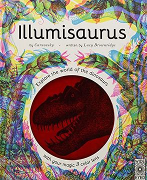 portada Illumisaurus: Explore the World of Dinosaurs With Your Magic Three Color Lens (Illumi: See 3 Images in 1) (en Inglés)