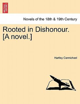 portada rooted in dishonour. [a novel.] (en Inglés)