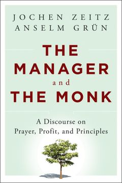 portada the manager and the monk: a discourse on prayer, profit, and principles