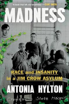 portada Madness: Race and Insanity in a jim Crow Asylum (en Inglés)