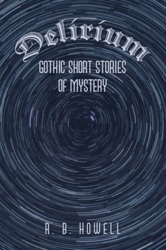 portada Delirium: Gothic Short Stories of Mystery (in English)