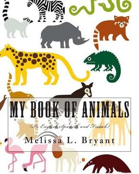 portada My Book of Animals: In English, Spanish, and French. (in English)