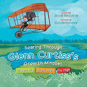portada Soaring Through Glenn Curtiss's Growth Mindset: Dream Big, Work Hard, fly High (en Inglés)