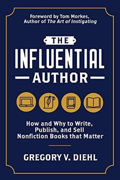portada The Influential Author: How and why to Write, Publish, and Sell Nonfiction Books That Matter 
