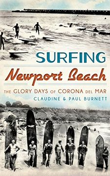 portada Surfing Newport Beach: The Glory Days of Corona del mar (en Inglés)