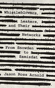 portada Whistleblowers, Leakers, and Their Networks: From Snowden to Samizdat (Security and Professional Intelligence Education Series) (en Inglés)