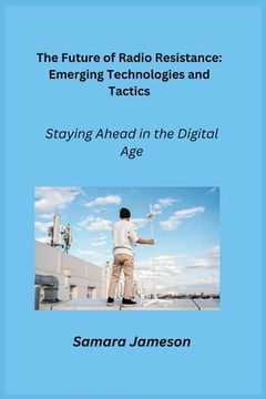 portada The Future of Radio Resistance: Staying Ahead in the Digital Age (in English)