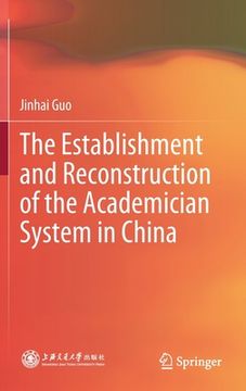portada The Establishment and Reconstruction of the Academician System in China (en Inglés)