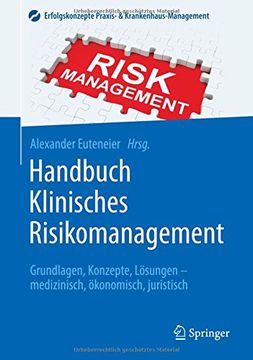 portada Handbuch Klinisches Risikomanagement: Grundlagen, Konzepte, Lösungen - Medizinisch, Ökonomisch, Juristisch (Erfolgskonzepte Praxis- & Krankenhaus-Management)
