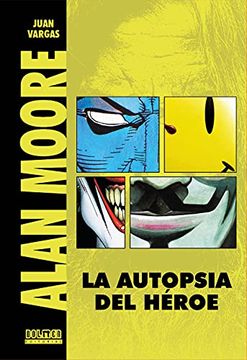 portada Alan Moore: La Autopsia del Héroe (in Spanish)