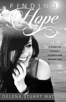 portada Finding Hope: A Story of Tragedy, Triumph and Redemption (en Inglés)