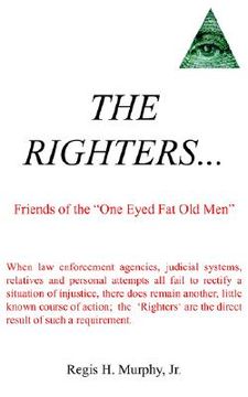 portada the righters...: friends of the "one eyed fat old men" (en Inglés)