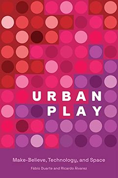 portada Urban Play: Make-Believe, Technology, and Space (en Inglés)