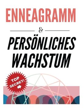 portada Enneagramm & Persönliches Wachstum: Das Psychologiebuch über menschliches Verhalten und Persönlichkeit Psychologie für die persönliche Entwicklung (en Alemán)