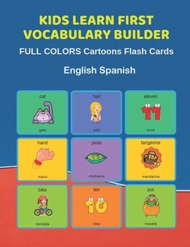 portada Kids Learn First Vocabulary Builder FULL COLORS Cartoons Flash Cards English Spanish: Easy Babies Basic frequency sight words dictionary COLORFUL pict (en Inglés)