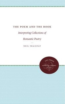 portada the poem and the book: interpreting collections of romantic poetry (en Inglés)