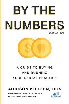 portada By the Numbers: A Guide to Buying and Running Your Dental Practice (en Inglés)