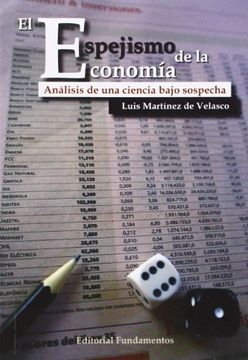 portada El espejismo de la economía: Análisis de una ciencia bajo sospecha (in Spanish)