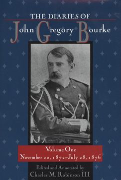 portada The Diaries of John Gregory Bourke, Volume 1: November 20, 1872, to July 28, 1876 (en Inglés)