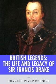 portada British Legends: The Life and Legacy of Sir Francis Drake (en Inglés)